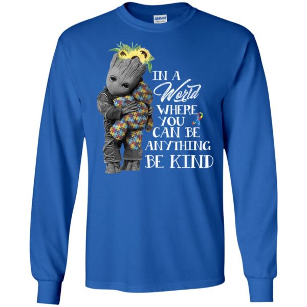 Baby Groot Hug Bear Autism In A World Where You Can Be Anything Be Kind Shirt