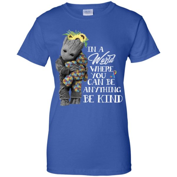 Baby Groot Hug Bear Autism In A World Where You Can Be Anything Be Kind Shirt