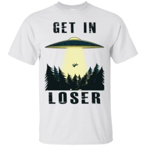 Get In Loser UFO Abduction Alien Shirt