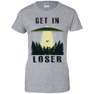 Get In Loser UFO Abduction Alien Shirt