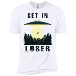 Get In Loser UFO Abduction Alien Shirt