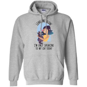 Leave Me Alone I'm Only Speaking To My Cat Today Shirt image Leave Me Alone I'm Only Speaking To My Cat Today Shirt