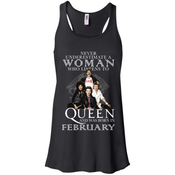 Never Underestimate A Woman Who Listens To Queen And Was Born In February Shirt