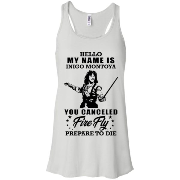 Hello My Name Is Inigo Montoya You Canceled Firefly Prepare to Die Shirt