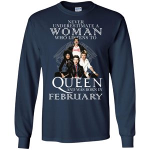 Never Underestimate A Woman Who Listens To Queen And Was Born In February Shirt image Never Underestimate A Woman Who Listens To Queen And Was Born In February Shirt