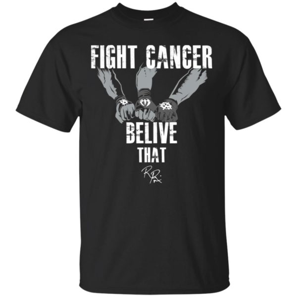 Roman Reigns Fight Cancer Believe That Shirt