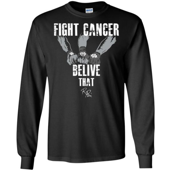 Roman Reigns Fight Cancer Believe That Shirt
