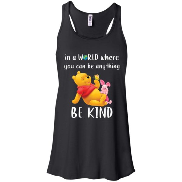 Winnie The Pooh In a World Where You Can Be Anything Be Kind Shirt