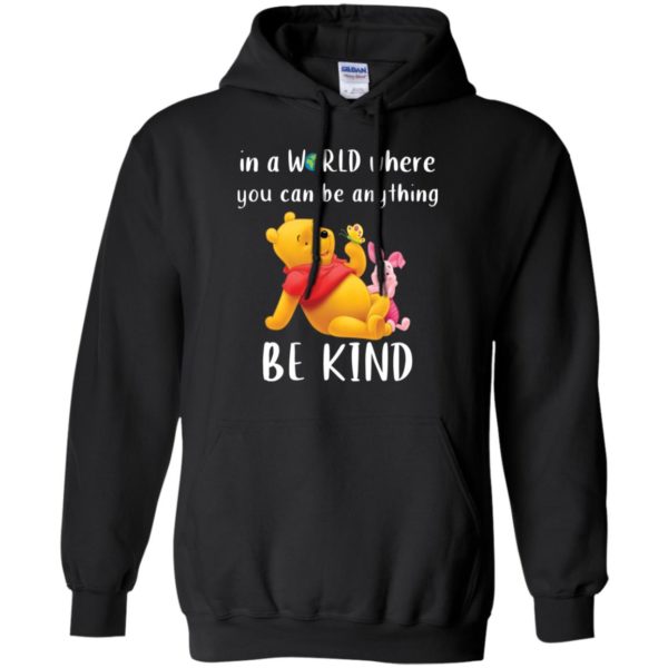 Winnie The Pooh In a World Where You Can Be Anything Be Kind Shirt