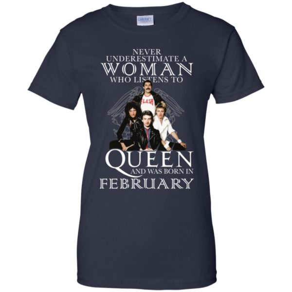 Never Underestimate A Woman Who Listens To Queen And Was Born In February Shirt