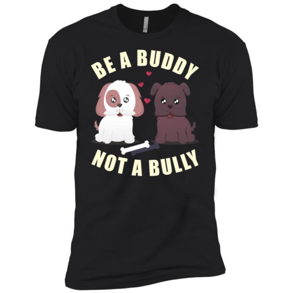 Be A Buddy Not A Bully Shirt