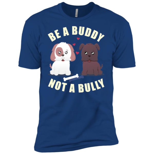 Be A Buddy Not A Bully Shirt