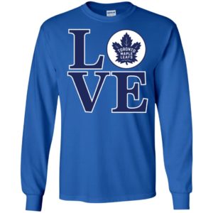 Love Toronto Maple Leafs Shirt
