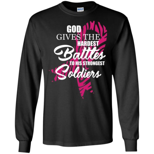 God Gives The Hardest Battles to His Strongest Soldiers Shirt