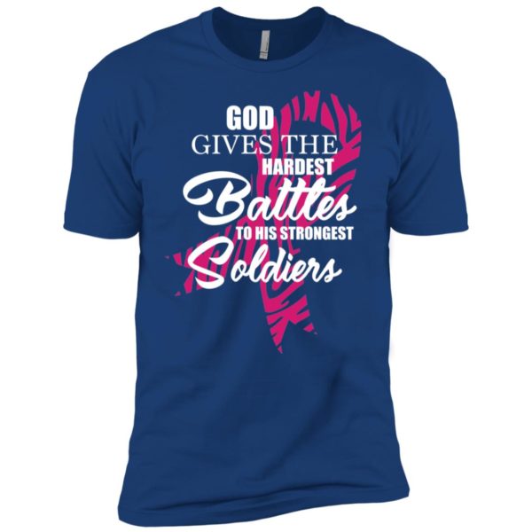 God Gives The Hardest Battles to His Strongest Soldiers Shirt