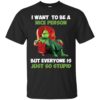 Grinch I Want To Be A Nice Person But Everyone Is Just So Stupid Shirt