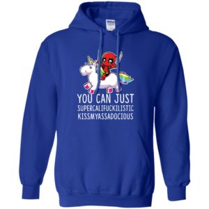 Deadpool Unicorn You Can Just Supercalifuckilistic Kissmyassadocious Shirt