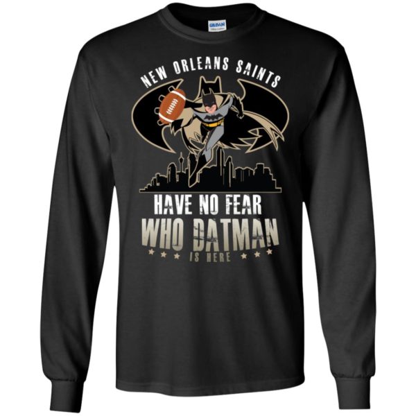 Drew Brees New Orleans Saints Have No Fear Who Datman Is Here Shirt