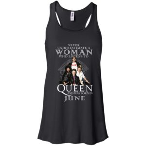 Never Underestimate A Woman Who Listens To Queen And Was Born In June Shirt image Never Underestimate A Woman Who Listens To Queen And Was Born In June Shirt