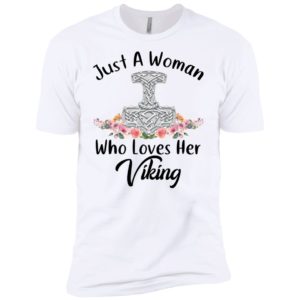 Just A Woman Who Loves Her Viking Shirt image Just A Woman Who Loves Her Viking Shirt