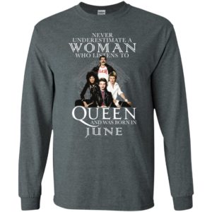 Never Underestimate A Woman Who Listens To Queen And Was Born In June Shirt image Never Underestimate A Woman Who Listens To Queen And Was Born In June Shirt