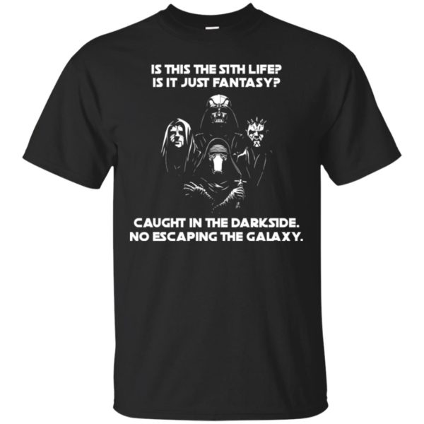 Is This The Sith Life Is It Just Fantasy Shirt