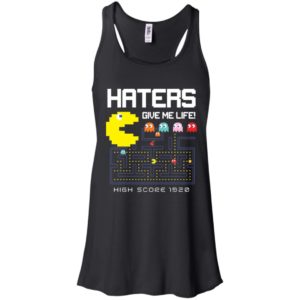 Haters Give Me Life High Score 1920 Shirt