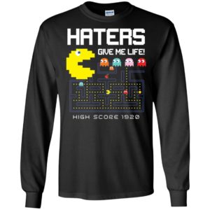 Haters Give Me Life High Score 1920 Shirt