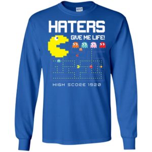 Haters Give Me Life High Score 1920 Shirt