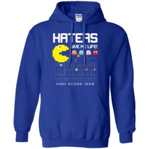 Haters Give Me Life High Score 1920 Shirt