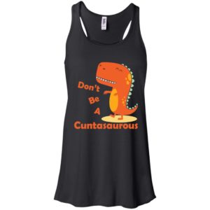 Don't be a Cuntasaurous Shirt