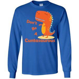 Don't be a Cuntasaurous Shirt