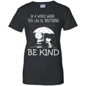 Snoopy In a World Where You can Be Anything Be Kind Shirt image Snoopy In a World Where You can Be Anything Be Kind Shirt