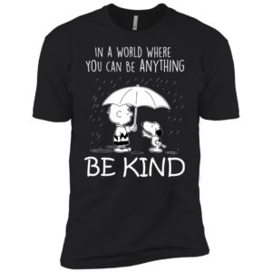 Snoopy In a World Where You can Be Anything Be Kind Shirt image Snoopy In a World Where You can Be Anything Be Kind Shirt