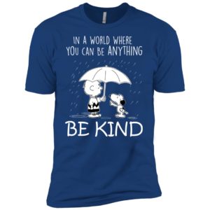 Snoopy In a World Where You can Be Anything Be Kind Shirt image Snoopy In a World Where You can Be Anything Be Kind Shirt
