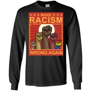 Make Racism Wrong Again Shirt