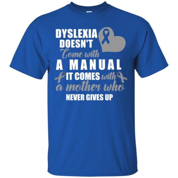 Dyslexia Doesn't Come With A Manual Shirt