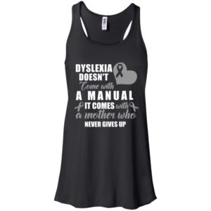 Dyslexia Doesn't Come With A Manual Shirt image Dyslexia Doesn't Come With A Manual Shirt