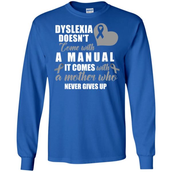 Dyslexia Doesn't Come With A Manual Shirt