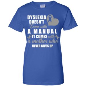 Dyslexia Doesn't Come With A Manual Shirt image Dyslexia Doesn't Come With A Manual Shirt