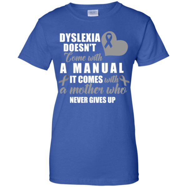 Dyslexia Doesn't Come With A Manual Shirt