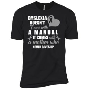 Dyslexia Doesn't Come With A Manual Shirt image Dyslexia Doesn't Come With A Manual Shirt
