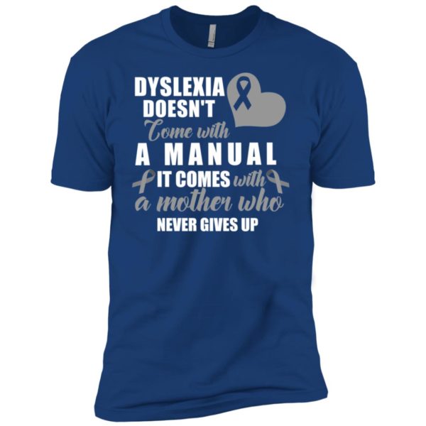 Dyslexia Doesn't Come With A Manual Shirt