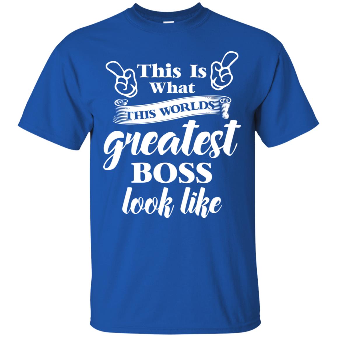 This Is What The World's Greatest Boss Best Boss Ever Shirt image This Is What The World's Greatest Boss Best Boss Ever Shirt