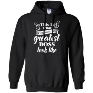 This Is What The World's Greatest Boss Best Boss Ever Shirt image This Is What The World's Greatest Boss Best Boss Ever Shirt