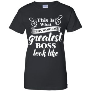 This Is What The World's Greatest Boss Best Boss Ever Shirt image This Is What The World's Greatest Boss Best Boss Ever Shirt