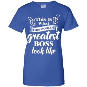 This Is What The World's Greatest Boss Best Boss Ever Shirt image This Is What The World's Greatest Boss Best Boss Ever Shirt