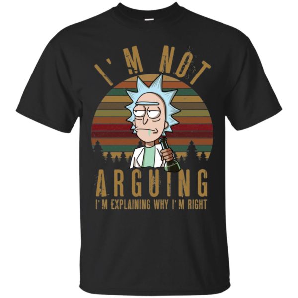 Rick And Morty Vintage I'm Not Arguing I'm Explaining Why I'm Right Shirt