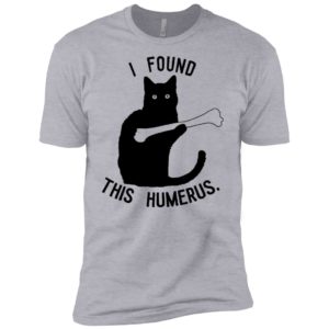 I Found This Humerus Cats Shirt