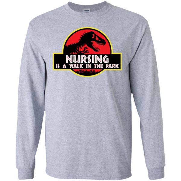 Jurassic Park Nursing is a walk in the park shirt